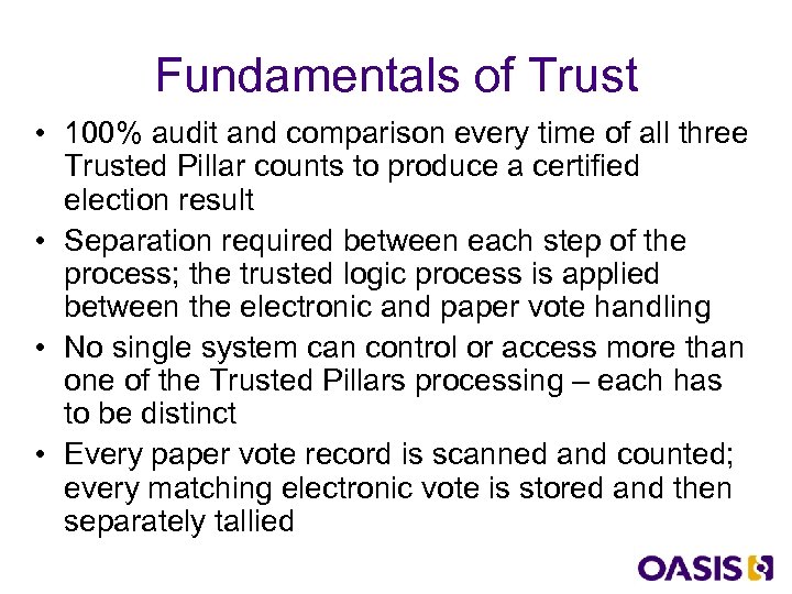 Fundamentals of Trust • 100% audit and comparison every time of all three Trusted