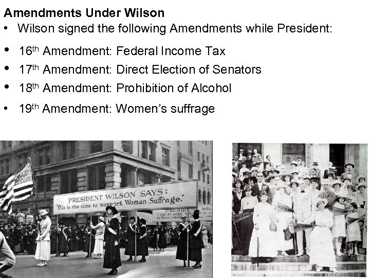 Amendments Under Wilson • Wilson signed the following Amendments while President: • • •