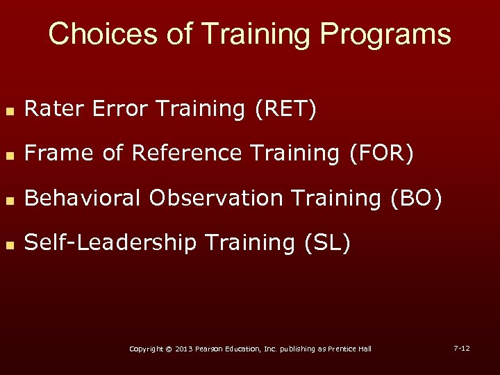 Choices of Training Programs n Rater Error Training (RET) n Frame of Reference Training