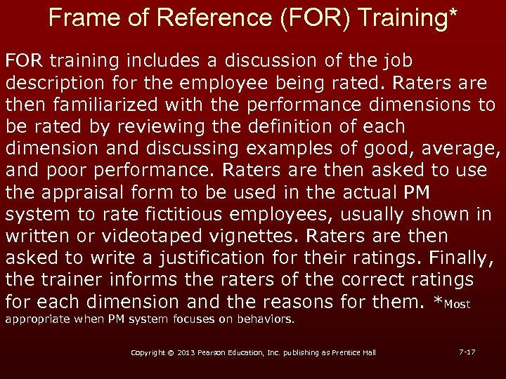 Frame of Reference (FOR) Training* FOR training includes a discussion of the job description