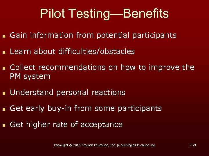 Pilot Testing—Benefits n Gain information from potential participants n Learn about difficulties/obstacles n Collect