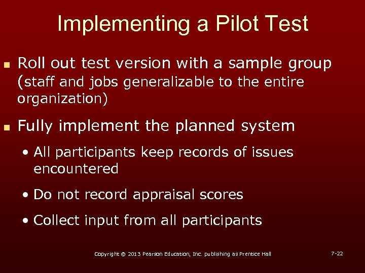 Implementing a Pilot Test n Roll out test version with a sample group (staff