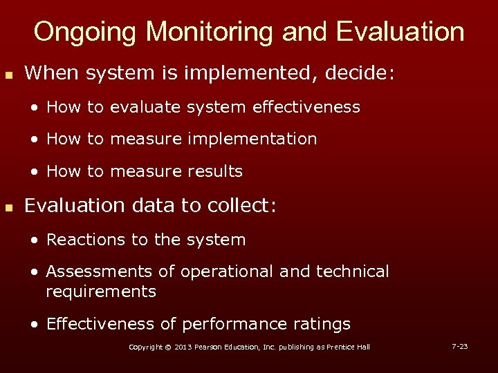 Ongoing Monitoring and Evaluation n When system is implemented, decide: • How to evaluate