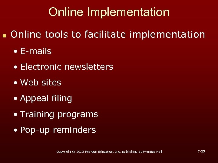 Online Implementation n Online tools to facilitate implementation • E-mails • Electronic newsletters •