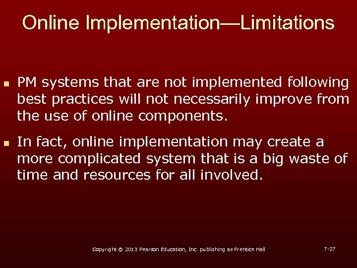 Online Implementation—Limitations n n PM systems that are not implemented following best practices will