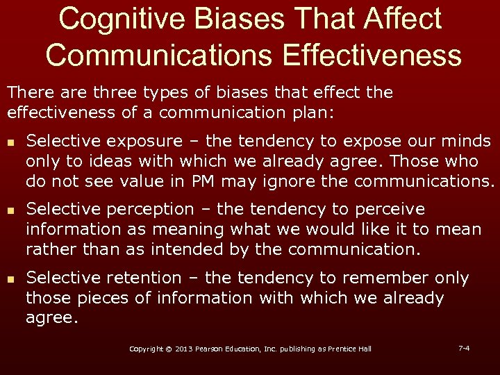 Cognitive Biases That Affect Communications Effectiveness There are three types of biases that effect