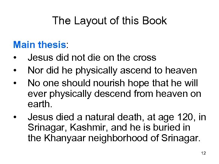 The Layout of this Book Main thesis: • Jesus did not die on the