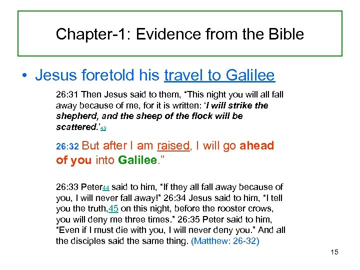 Chapter-1: Evidence from the Bible • Jesus foretold his travel to Galilee 26: 31