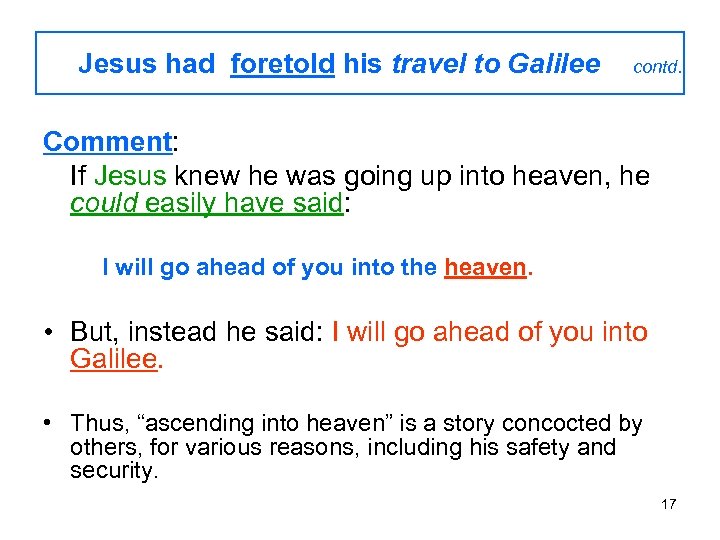 Jesus had foretold his travel to Galilee contd. Comment: If Jesus knew he was