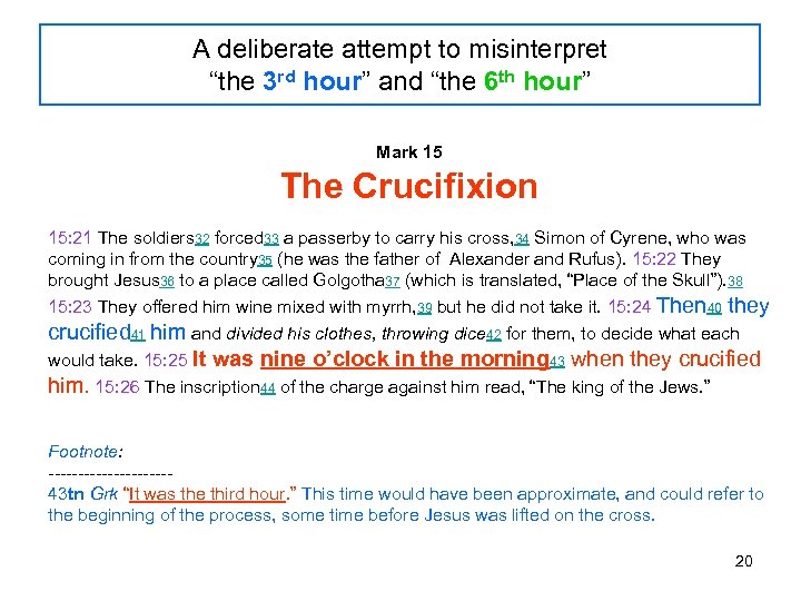 A deliberate attempt to misinterpret “the 3 rd hour” and “the 6 th hour”