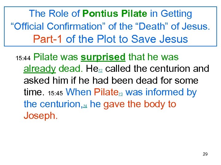 The Role of Pontius Pilate in Getting “Official Confirmation” of the “Death” of Jesus.