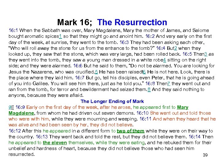 Mark 16; The Resurrection 16: 1 When the Sabbath was over, Mary Magdalene, Mary