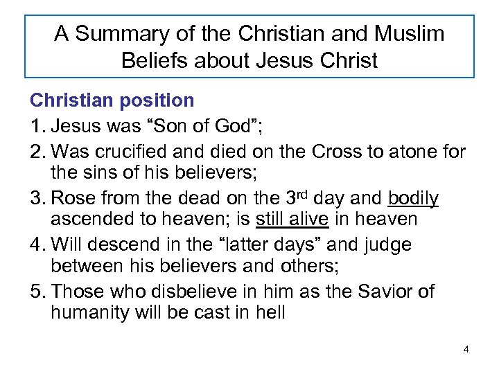 A Summary of the Christian and Muslim Beliefs about Jesus Christian position 1. Jesus