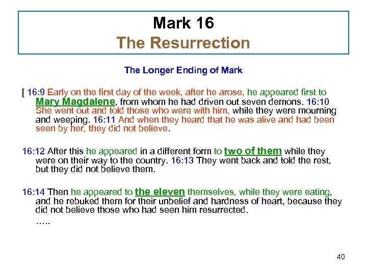 Mark 16 The Resurrection The Longer Ending of Mark [ 16: 9 Early on