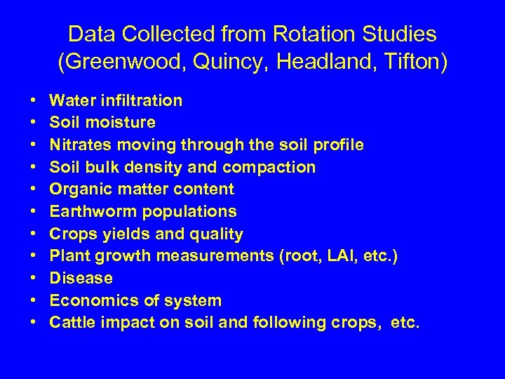 Data Collected from Rotation Studies (Greenwood, Quincy, Headland, Tifton) • • • Water infiltration