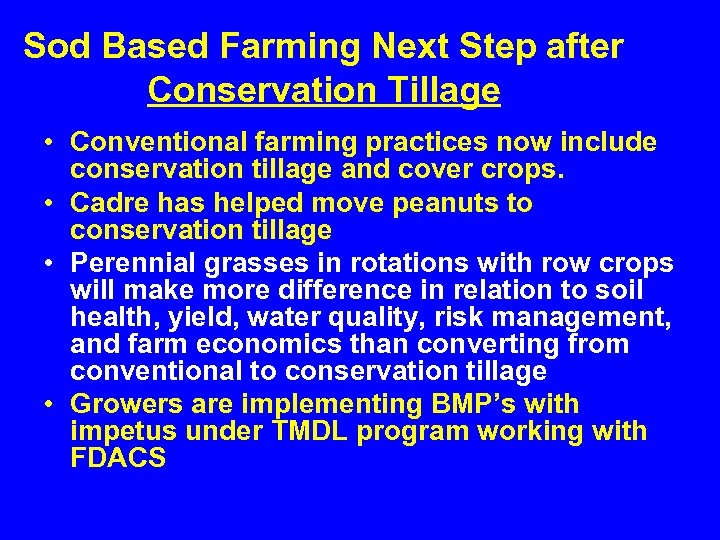 Sod Based Farming Next Step after Conservation Tillage • Conventional farming practices now include