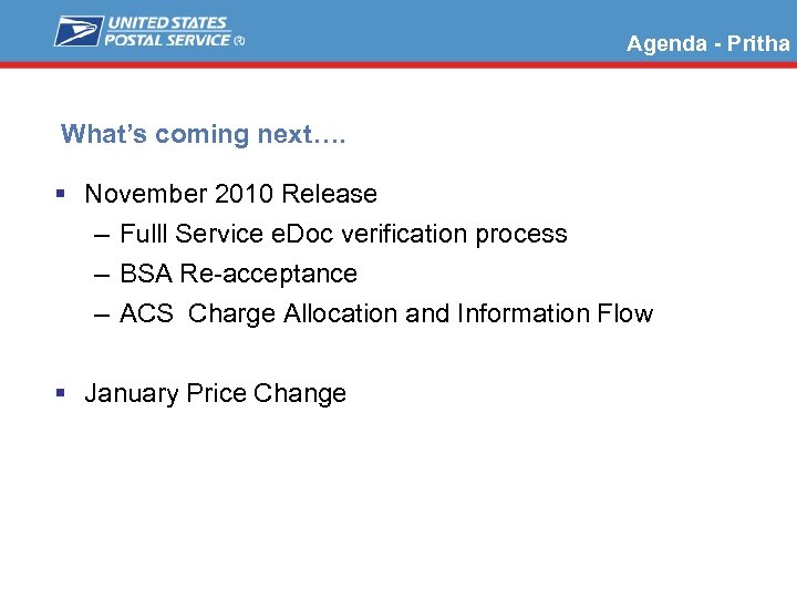 Agenda - Pritha What’s coming next…. § November 2010 Release – Fulll Service e.
