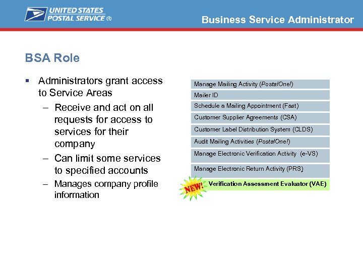 Business Service Administrator BSA Role § Administrators grant access to Service Areas – Receive