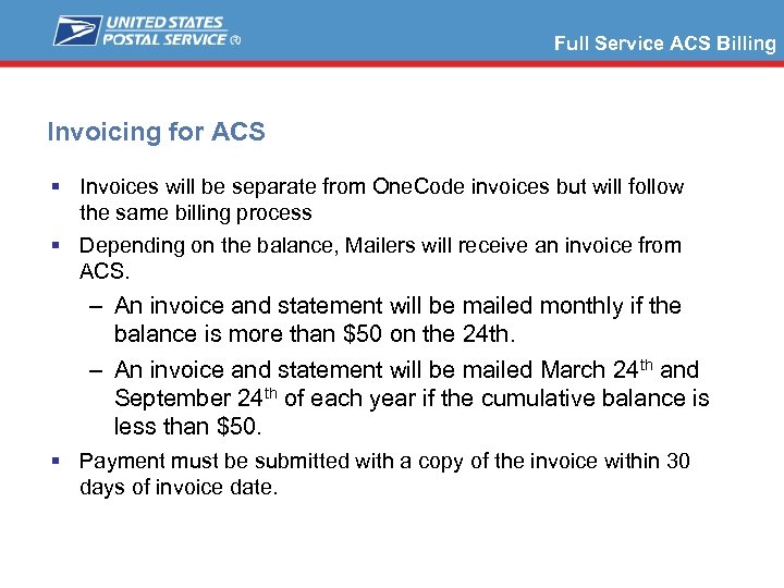 Full Service ACS Billing Invoicing for ACS § Invoices will be separate from One.