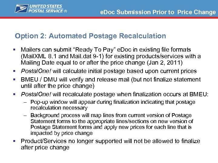 e. Doc Submission Prior to Price Change Option 2: Automated Postage Recalculation § Mailers
