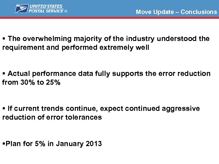 Move Update – Conclusions § The overwhelming majority of the industry understood the requirement