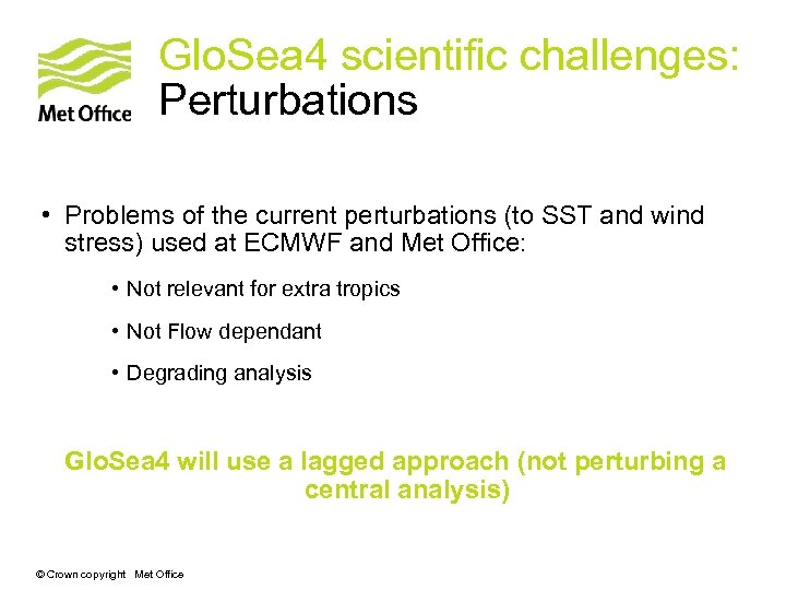 Glo. Sea 4 scientific challenges: Perturbations • Problems of the current perturbations (to SST