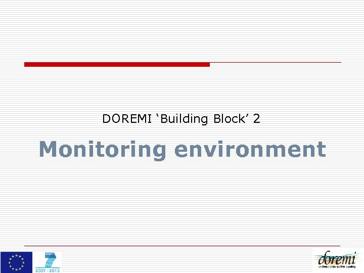 DOREMI ‘Building Block’ 2 Monitoring environment 