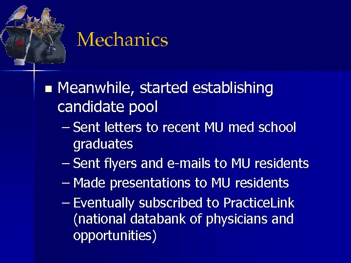 Mechanics n Meanwhile, started establishing candidate pool – Sent letters to recent MU med
