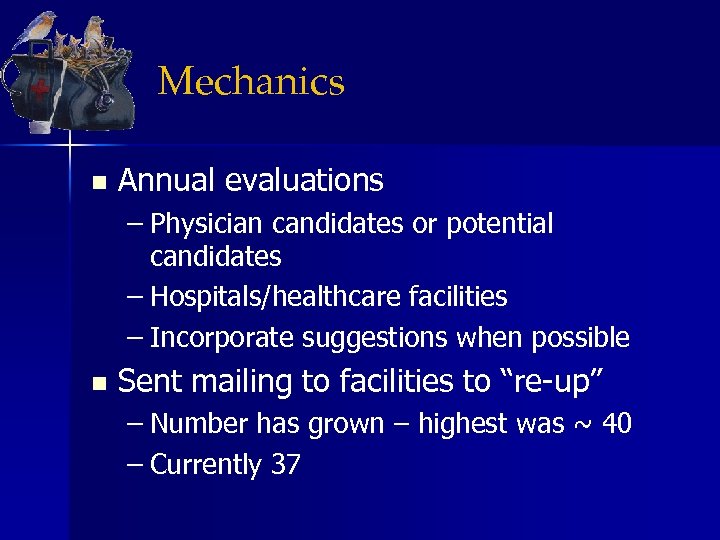 Mechanics n Annual evaluations – Physician candidates or potential candidates – Hospitals/healthcare facilities –