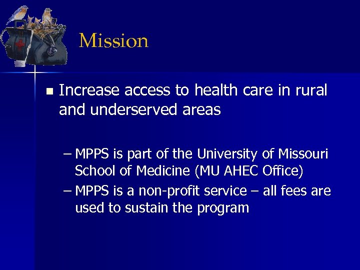 Mission n Increase access to health care in rural and underserved areas – MPPS