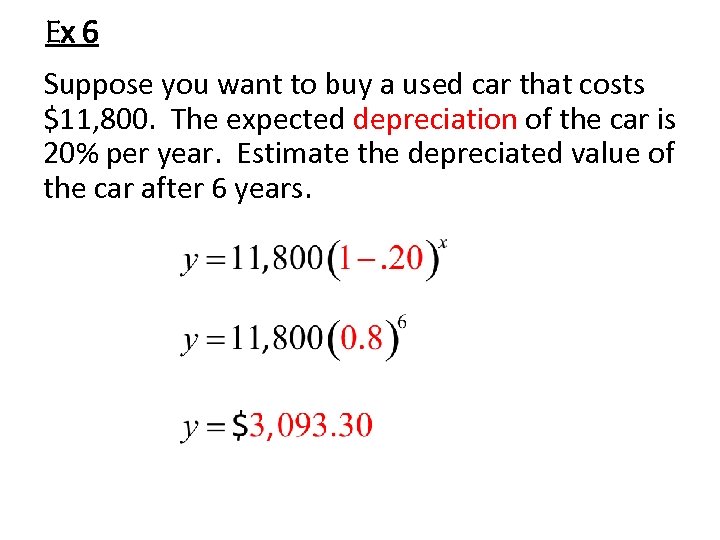 Ex 6 Suppose you want to buy a used car that costs $11, 800.