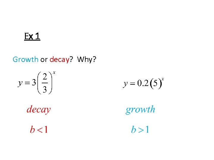 Ex 1 Growth or decay? Why? 
