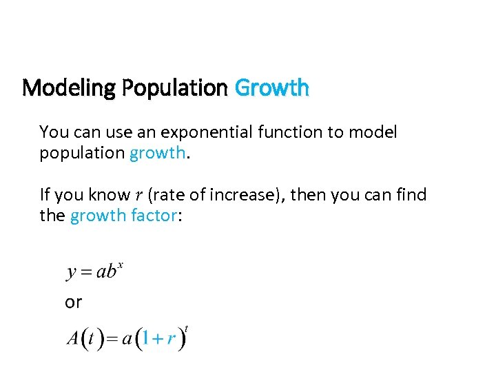 Modeling Population Growth You can use an exponential function to model population growth. If
