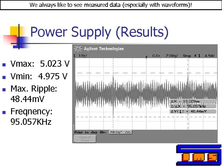 We always like to see measured data (especially with waveforms)! Power Supply (Results) n