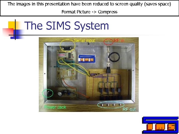 The images in this presentation have been reduced to screen quality (saves space) Format