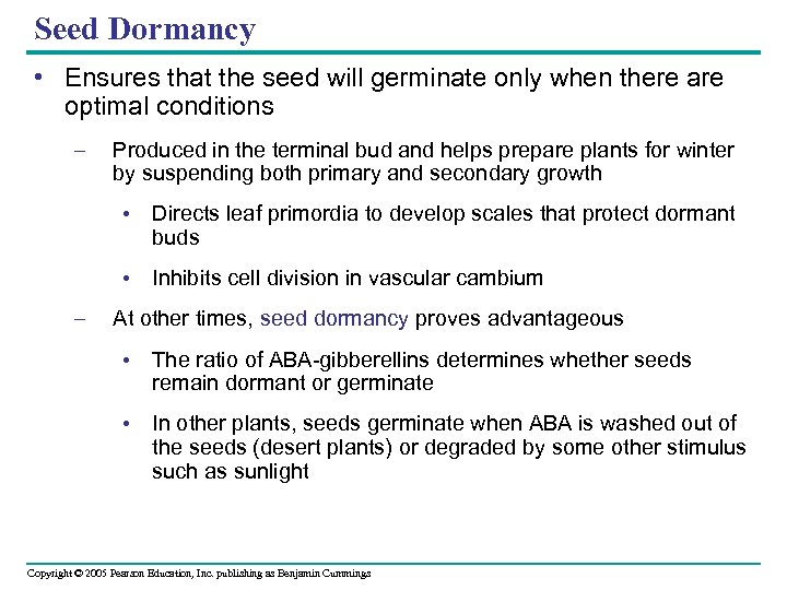 Seed Dormancy • Ensures that the seed will germinate only when there are optimal