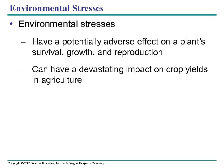 Environmental Stresses • Environmental stresses – Have a potentially adverse effect on a plant’s