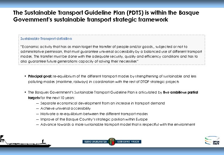 The Sustainable Transport Guideline Plan (PDTS) is within the Basque Government’s sustainable transport strategic