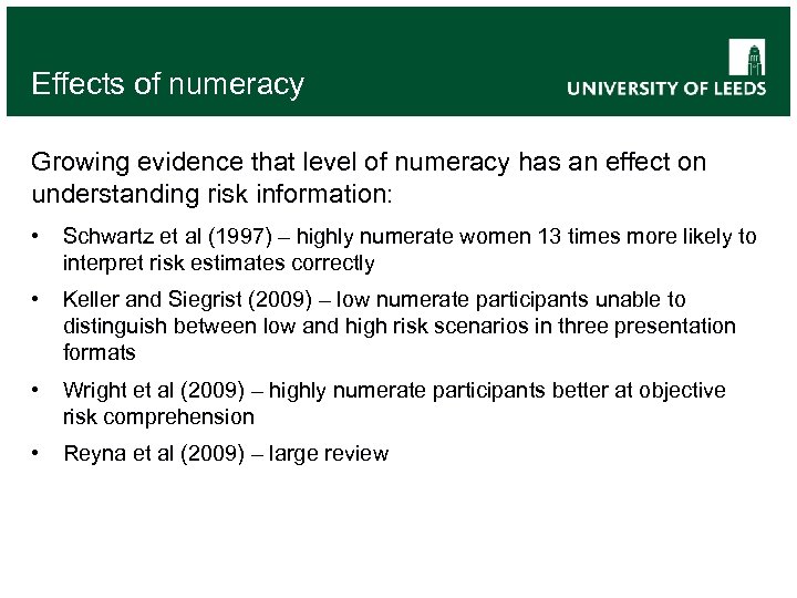 Effects of numeracy Growing evidence that level of numeracy has an effect on understanding