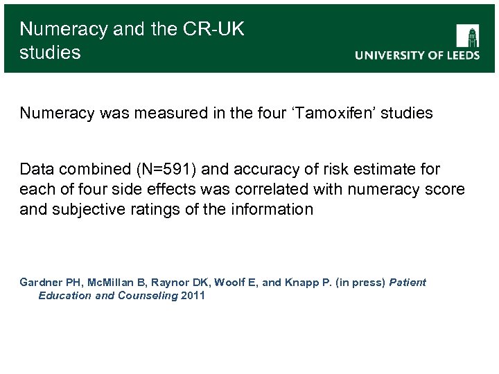 Numeracy and the CR-UK studies Numeracy was measured in the four ‘Tamoxifen’ studies Data
