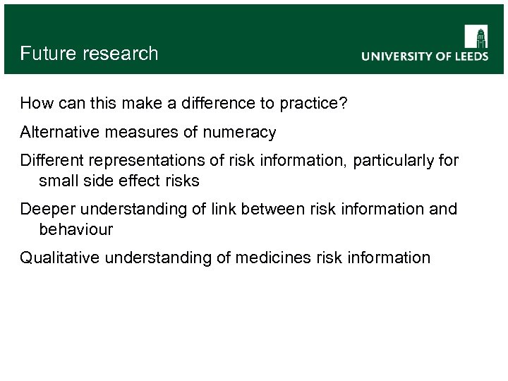 Future research How can this make a difference to practice? Alternative measures of numeracy