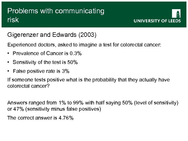Problems with communicating risk Gigerenzer and Edwards (2003) Experienced doctors, asked to imagine a