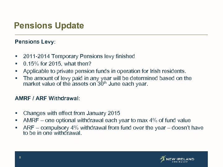 Pensions Update Pensions Levy: § § 2011 -2014 Temporary Pensions levy finished 0. 15%