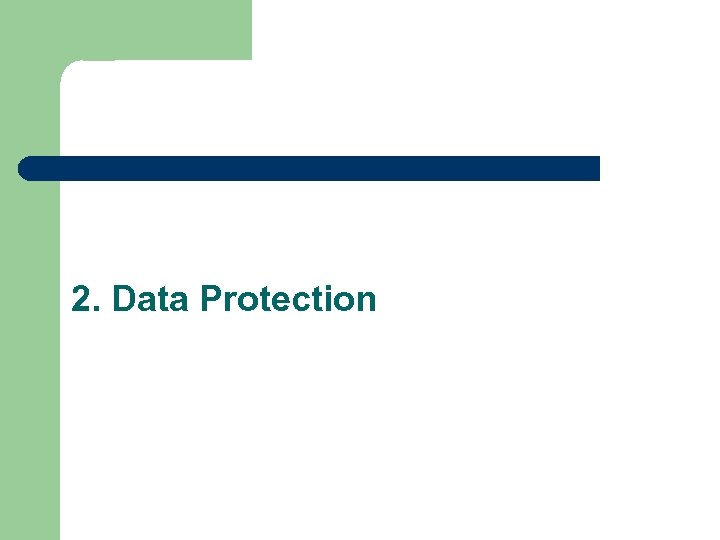 2. Data Protection 