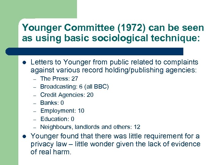 Younger Committee (1972) can be seen as using basic sociological technique: l Letters to