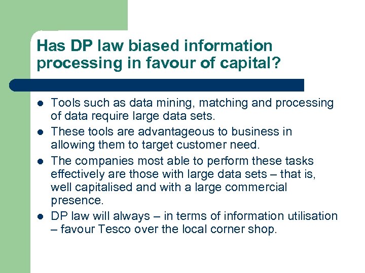 Has DP law biased information processing in favour of capital? l l Tools such