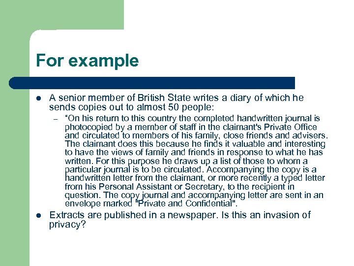 For example l A senior member of British State writes a diary of which