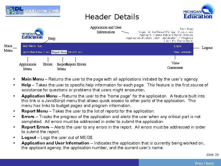 Header Details Application and User Information Help Main Menu Logout Application Menu • •