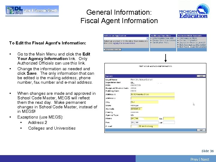 General Information: Fiscal Agent Information To Edit the Fiscal Agent’s Information: • • Go