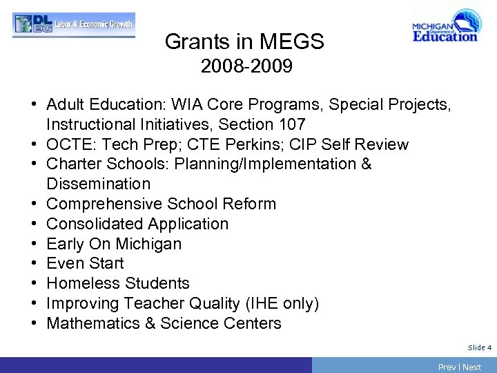 Grants in MEGS 2008 -2009 • Adult Education: WIA Core Programs, Special Projects, Instructional